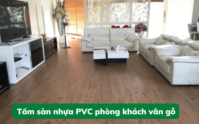 Mẫu tấm sàn nhựa PVC phòng khách vân gỗ