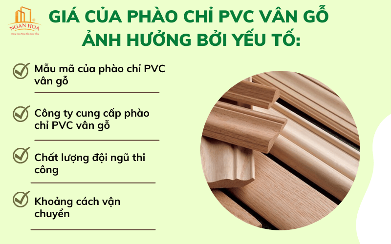 Giá của phào chỉ PVC vân gỗ ảnh hưởng bởi yếu tố nào