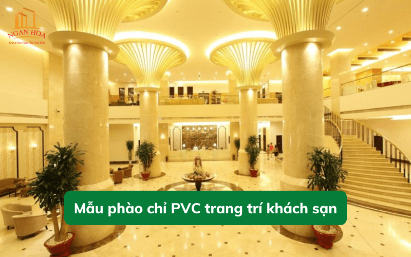 mẫu phào chỉ PVC trang trí khách sạn mới lạ và độc đáo