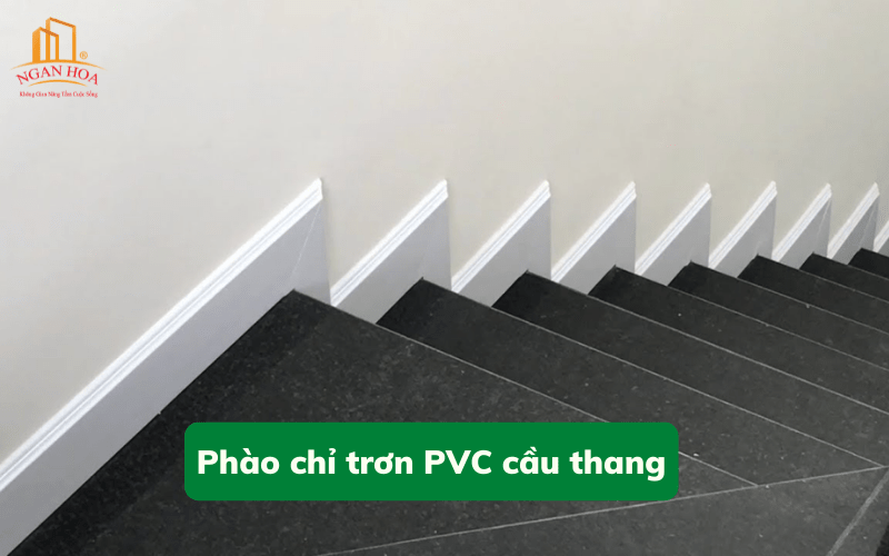 Phào chỉ trơn PVC cầu thang